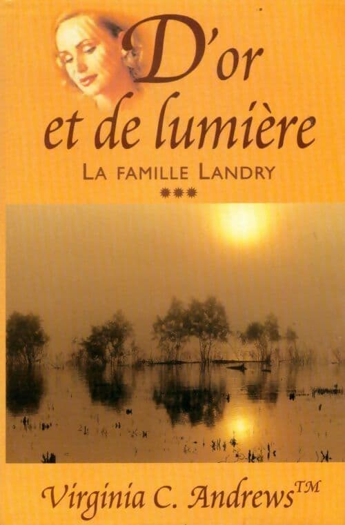La famille Landry Tome III : D'or et de lumière - Virginia Cleo Andrews