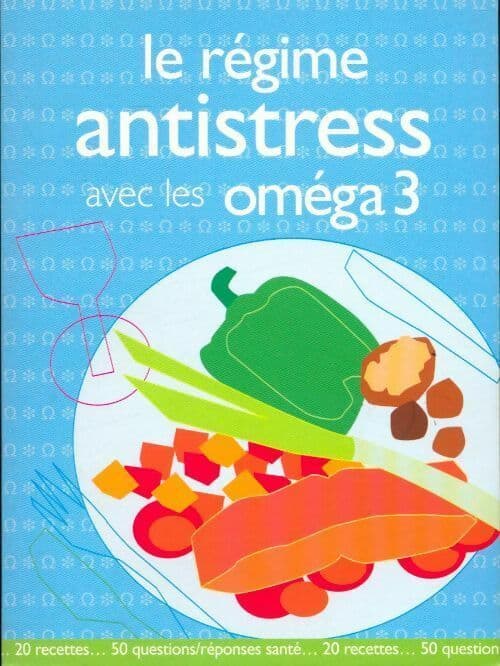 Le régime antistress avec les oméga 3 - Collectif