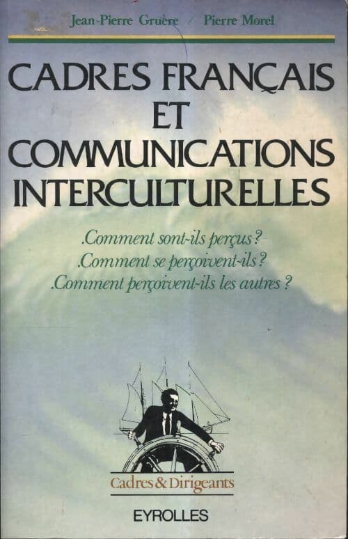 Cadres français et communications interculturelles - Jean-Pierre Gruère