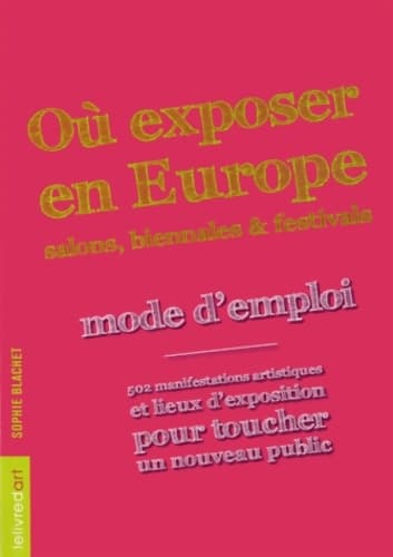 Où exposer en Europe ? Salons biennales et festivals - Sophie Blachet